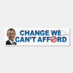 CHANGE WE CAN't AFFORD bumpersticker Bumper Stickers