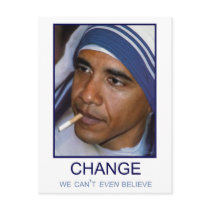 Change We Can't Even Believe postcards by ObamaWatch Change We Can't Even Believe postcards