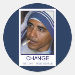 Change We Can't Even Believe Round Sticker
