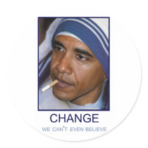 Change We Can't Even Believe stickers by ObamaWatch Change We Can't Even Believe stickers