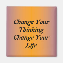 Change Your Thinking Change Your Life Refrigerator Magnets