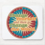 Change Yourself Mouse Pad
