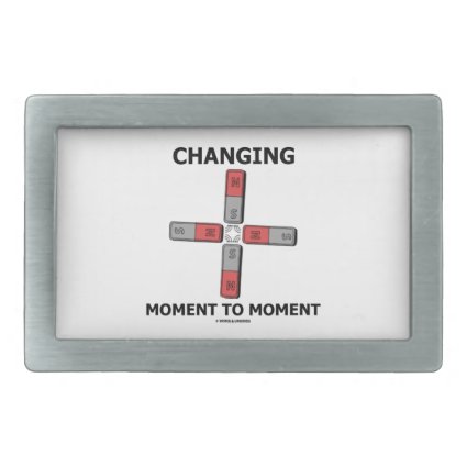 Changing Moment To Moment (Magnetism Humor) Rectangular Belt Buckles