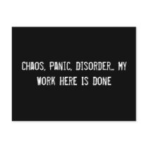 Chaos, Panic, Disorder... My Work Here Is Done postcards by funnycustomtshirts Chaos, Panic, Disorder... My Work Here Is Done postcards