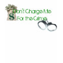 charge crime t-shirts