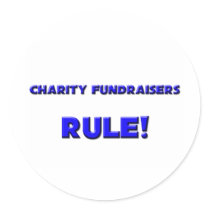 Charity Fundraisers Rule! stickers by professions Charity Fundraisers Rule! stickers
