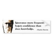 Charles Darwin on Ignorance bumper stickers