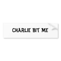 Charlie Bit Me bumper stickers