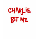 CHARLiE BiT ME t-shirts