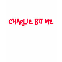 CHARLiE BiT ME t-shirts by DIVA516 CHARLiE BiT ME t-shirts