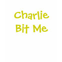 Charlie Bit Me t-shirts by Mytees123 Charlie Bit Me t-shirts