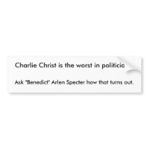 Charlie Christ is the worst in politicians.  , ... Bumper Sticker