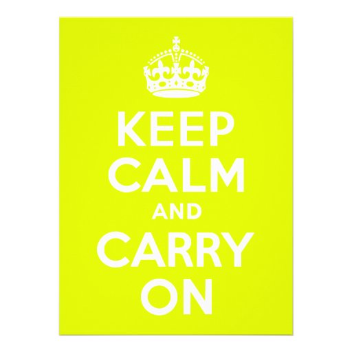 Chartreuse  Keep Calm and Carry On Custom Invitations