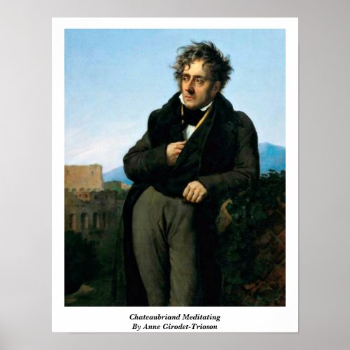 Chateaubriand Meditating By Anne Girodet-Trioson Poster