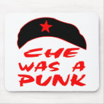 Che Was A Punk Mousepad