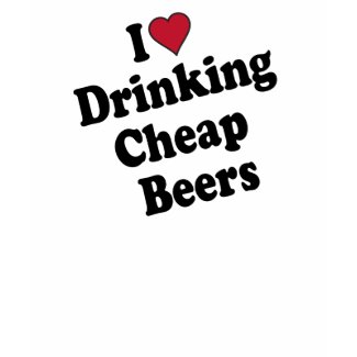 Cheap Beers shirt