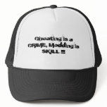 Cheating is a CRIME, Modding is SKILL !!! Hat