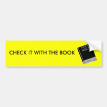 CHECK IT WITH THE BOOK BUMPER STICKERS