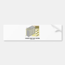 Check Out My Filter (HEPA Filter Attitude) Bumper Stickers