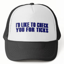 Check You For Ticks hats
