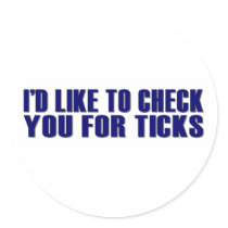 Check You For Ticks stickers
