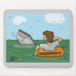 Checking Account...sinking. Mousepads
