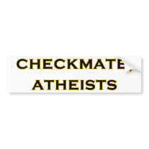 Checkmate, Atheists Bumper Stickers