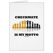 Checkmate Is My Motto (Reflective Chess Set) Greeting Card