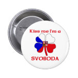Checos personalizada me besan que soy Svoboda Pin