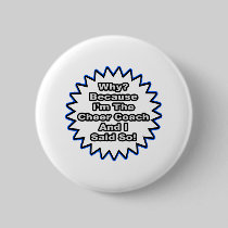 Cheer Coach...Because I Said So Pin
