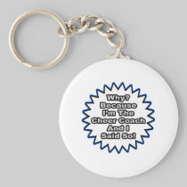 Cheer Coach...Because I Said So Keychain