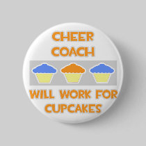 Cheer Coach ... Will Work For Cupcakes Buttons