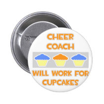 Cheer Coach ... Will Work For Cupcakes Buttons