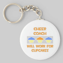 Cheer Coach ... Will Work For Cupcakes Keychains