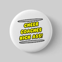 Cheer Coaches Kick Ass! Pinback Button