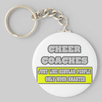 Cheer Coaches...Much Smarter Key Chain