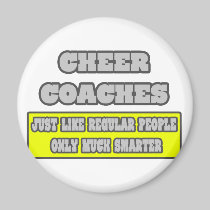 Cheer Coaches...Much Smarter Refrigerator Magnet