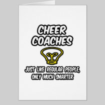 Cheer Coaches...Regular People, Only Smarter Greeting Cards