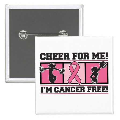 Cheer For Me I'm Cancer Free Breast Cancer Pinback Button Zazzle