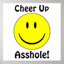 Cheer Up Asshole! Poster