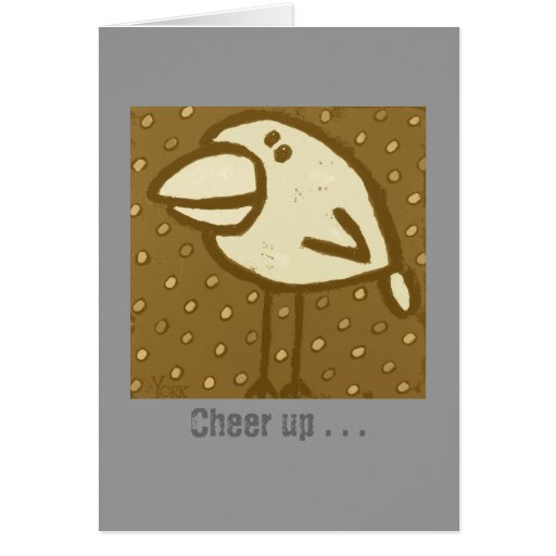 Cheer up . . . card Zazzle
