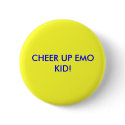 CHEER UP EMO KID! buttons