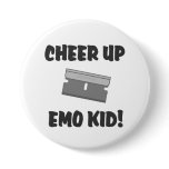 Cheer Up Emo Kid ! Buttons