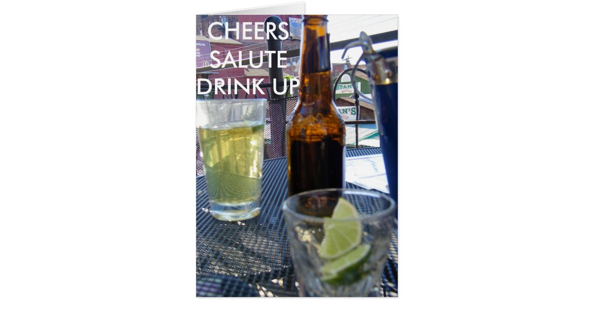CHEERS, SALUTE, DRINK UP CARD Zazzle
