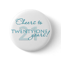Cheers to 21 years! buttons