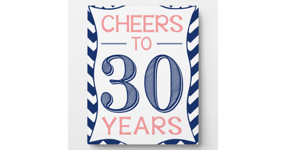 Cheers to 30 Years Plaque | Zazzle