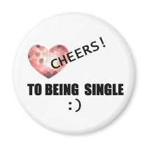 CHEERS TO BEING SINGLE 2007 magnets by SUNZUP4U CHEERS TO BEING SINGLE 2007 magnets