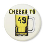 Cheers to Fourty Nine. Birthday magnets
