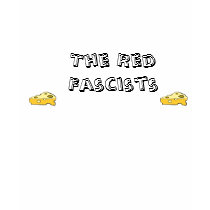 cheese, cheese, The Red Fascists t-shirts by The_Red_Fascists cheese, cheese, The Red Fascists t-shirts