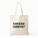 Cheese Lobbyist... Bags